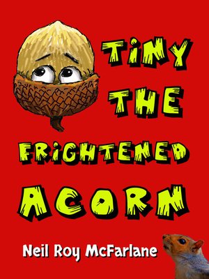 cover image of Tiny the Frightened Acorn
